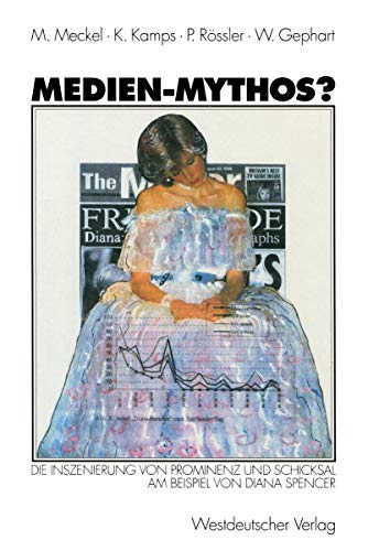 Medien-Mythos? - Miriam Meckel|Klaus Kamps|Patrick Rössler|Werner Gephart