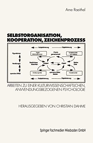 Stock image for Selbstorganisation, Kooperation, Zeichenprozess: Arbeiten zu einer kulturwissenschaftlichen, anwendungsbezogenen Psychologie for sale by Revaluation Books