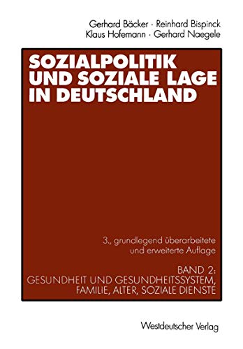 Stock image for Sozialpolitik und soziale Lage in Deutschland, Bd.2, Gesundheit und Gesundheitssystem, Familie, Alter, Soziale Dienste for sale by medimops