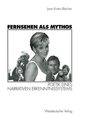 Imagen de archivo de Fernsehen als Mythos. Poetik eines narrativen Erkenntnissystems a la venta por medimops