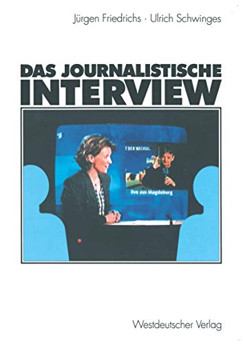Das journalistische Interview - Friedrichs, Jürgen, Schwinges, Ulrich