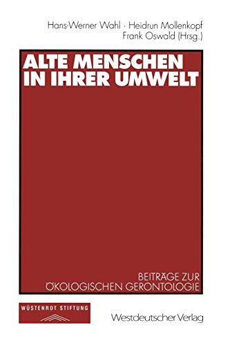 9783531134376: Alte Menschen in ihrer Umwelt: Beitrge Zur kologischen Gerontologie (German Edition)