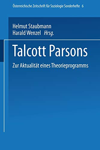 9783531134680: Talcott Parsons: Zur Aktualitt eines Theorieprogramms (sterreichische Zeitschrift fr Soziologie Sonderhefte) (German Edition): Zur Aktualitat Eines Theorieprogramms: 6