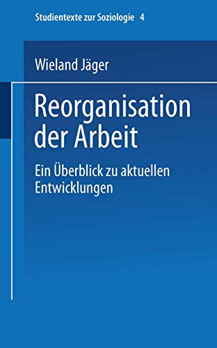 Beispielbild fr Reorganisation der Arbeit. ein berblick zu aktuellen Entwicklungen, zum Verkauf von modernes antiquariat f. wiss. literatur