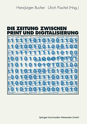 Die Zeitung zwischen Print und Digitalisierung (German Edition) (9783531134741) by Bucher, Hans-JÃ¼rgen; PÃ¼schel, Ulrich