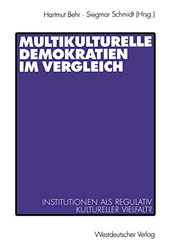 9783531135076: Multikulturelle Demokratien im Vergleich: Institutionen als Regulativ kultureller Vielfalt?