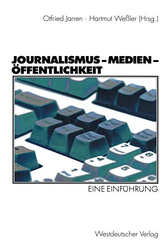 Imagen de archivo de Journalismus - Medien - ffentlichkeit. Eine Einfhrung a la venta por medimops