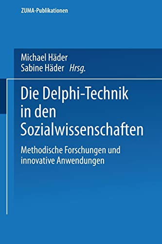 Die Delphi-Technik in den Sozialwissenschaften : Methodische Forschungen und innovative Anwendungen - Sabine Häder