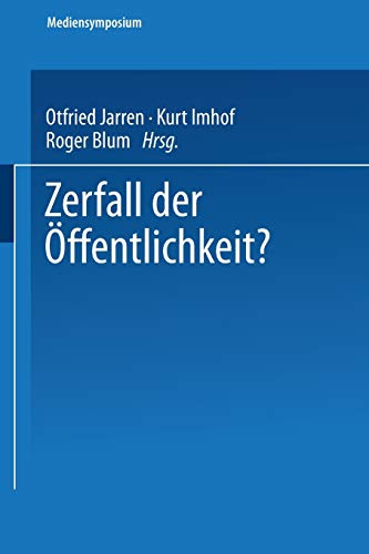 Beispielbild fr Zerfall der ffentlichkeit? (Mediensymposium, 6) (German Edition) zum Verkauf von BuchZeichen-Versandhandel