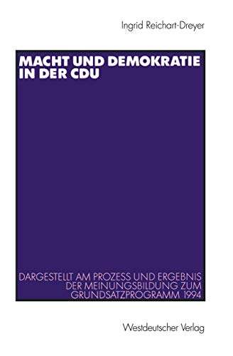 9783531135656: Macht und Demokratie in der CDU: Dargestellt am Prozess und Ergebnis der Meinungsbildung zum Grundsatzprogramm 1994: 89 (Schriften des ... der Freien Universitt Berlin)