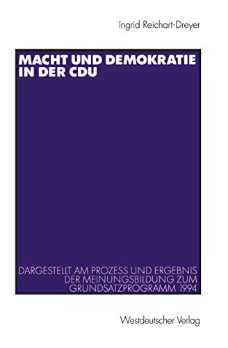 9783531135656: Macht und Demokratie in der CDU: Dargestellt am Prozess und Ergebnis der Meinungsbildung zum Grundsatzprogramm 1994: 89 (Schriften des ... der Freien Universitt Berlin, 89)