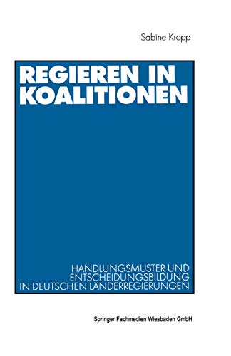 9783531135748: Regieren in Koalitionen: Handlungsmuster und Entscheidungsbildung in deutschen Lnderregierungen