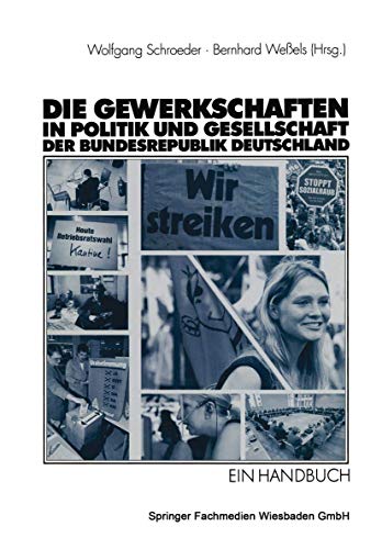 Die Gewerkschaften in Politik und Gesellschaft der Bundesrepublik Deutschland. Ein Handbuch. - Schroeder, Wolfgang (Hrsg.) und Bernhard Weßels (Hrsg.)