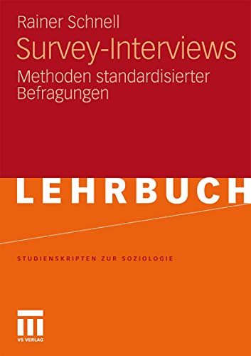 Survey-Interviews: Methoden Standardisierter Befragungen (Studienskripten zur Soziologie) (German Edition) (9783531136141) by Schnell, Rainer