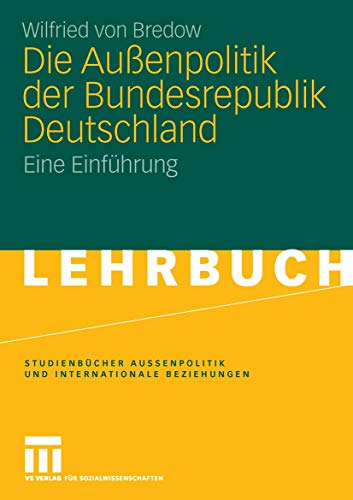 Beispielbild fr Die Auenpolitik der Bundesrepublik Deutschland: Eine Einfhrung (Studienbcher Auenpolitik und Internationale Beziehungen) zum Verkauf von medimops