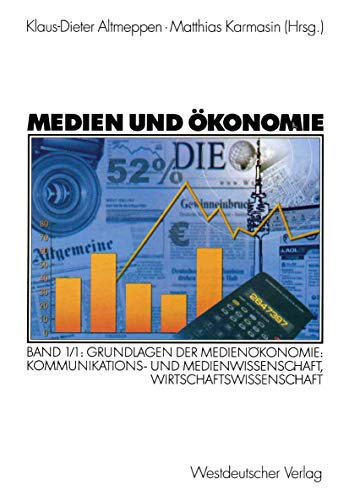 9783531136318: Medien und konomie: Band 1/1: Grundlagen der Medienkonomie: Kommunikations- und Medienwissenschaft, Wirtschaftswissenschaft (German Edition)