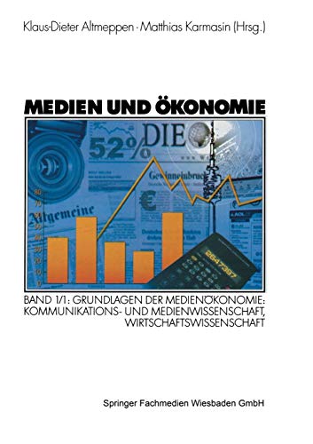 9783531136318: Medien Und konomie: Grundlagen Der Medienkonomie: Kommunikations- Und Medienwissenschaft, Wirtschaftswissenschaft