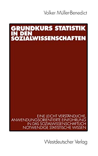 9783531136356: Grundkurs Statistik in den Sozialwissenschaften. Eine leicht verstndliche, anwendungsorientierte Einfhrung in das sozialwissenschaftlich notwendige statistische Wissen. (Livre en allemand)