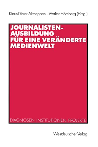 9783531136370: Journalistenausbildung fr eine vernderte Medienwelt: Diagnosen, Institutionen, Projekte
