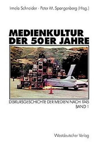 Imagen de archivo de Medienkultur der 50er Jahre. Diskursgeschichte der Medien nach 1945, Bd 1 a la venta por medimops