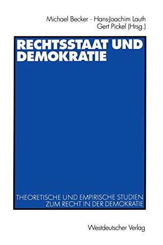 9783531136455: Rechtsstaat und Demokratie: Theoretische und Empirische Studien zum Recht in der Demokratie