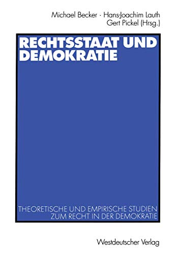 Stock image for Rechtsstaat und Demokratie - Theoretische und empirische Studien zum Recht in der Demokratie for sale by text + tne