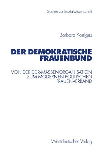 Immagine stock per Der Demokratische Frauenbund: Von Der Ddr- Massenorganisation Zum Modernen Politischen Frauenverband (Studien Zur Sozialwissenschaft): 214