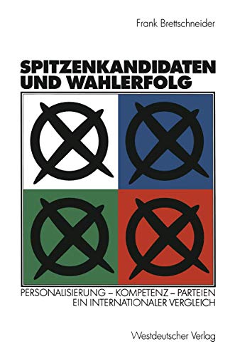 9783531137223: Spitzenkandidaten und Wahlerfolg: Personalisierung - Kompetenz - Parteien. Ein internationaler Vergleich