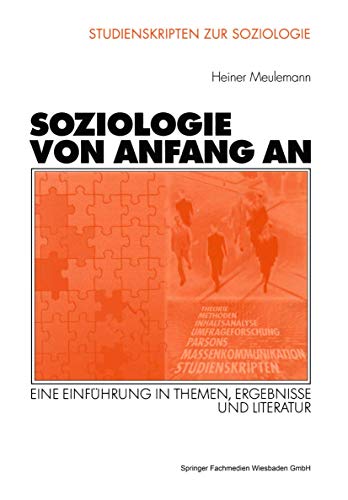 Soziologie von Anfang an : Eine Einführung in Themen, Ergebnisse und Literatur (Studienskripten zur Soziologie) - Meulemann, Heiner