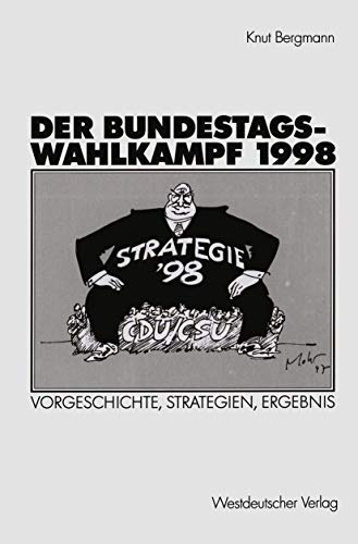 9783531137582: Der Bundestagswahlkampf 1998: Vorgeschichte, Strategien, Ergebnis (German Edition)