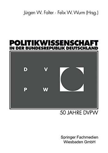 Stock image for Politikwissenschaft in der Bundesrepublik Deutschland: 50 Jahre DVPW (German Edition) for sale by Lucky's Textbooks