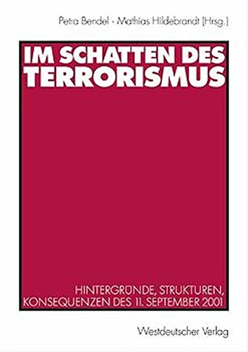 Beispielbild fr Im Schatten des Terrorismus. Hintergrnde, Strukturen, Konsequenzen des 11. September 2001. zum Verkauf von Bernhard Kiewel Rare Books