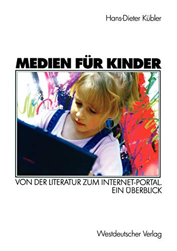 9783531138244: Medien fr Kinder: Von der Literatur zum Internet-Portal. Ein berblick (German Edition)