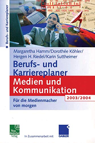 9783531138312: Berufs- und Karriereplaner Medien und Kommunikation 2003/2004: Fr die Medienmacher von morgen