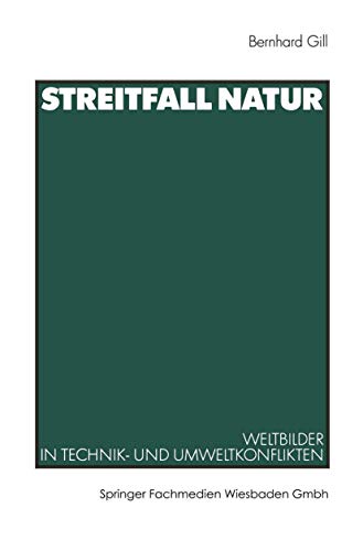 9783531138381: Streitfall Natur: Weltbilder in Technik- und Umweltkonflikten (German Edition)