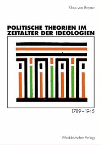 9783531138756: Politische Theorien im Zeitalter der Ideologien: 1789 - 1945
