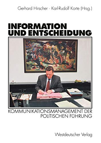 Imagen de archivo de Information und Entscheidung : Kommunikationsmanagement der politischen Fhrung a la venta por Buchpark
