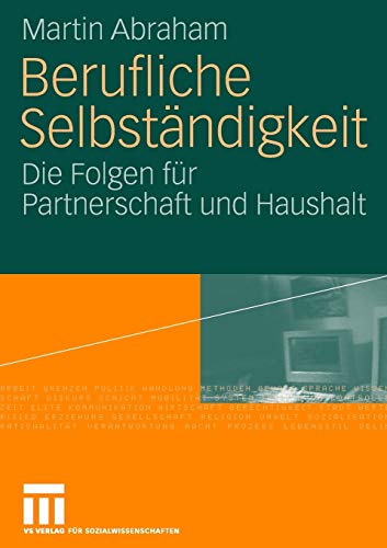 Stock image for Berufliche Selbstandigkeit : Die Folgen fur Partnerschaft und Haushalt for sale by Chiron Media