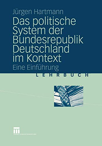 Beispielbild fr Das Politische System der Bundesrepublik Deutschland im Kontext: Eine Einfhrung (German Edition) zum Verkauf von medimops