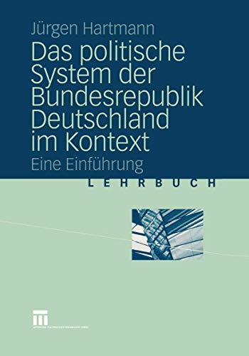 Stock image for Das Politische System der Bundesrepublik Deutschland im Kontext: Eine Einfhrung (German Edition) for sale by medimops