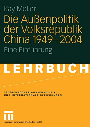Die Außenpolitik Der Volksrepublik China 1949 - 2004: Eine Einführung - Möller, Kay; Möller, Kay