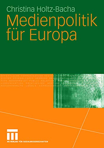 Medienpolitik fÃ¼r Europa (German Edition) (9783531141275) by Holtz-Bacha, Christina