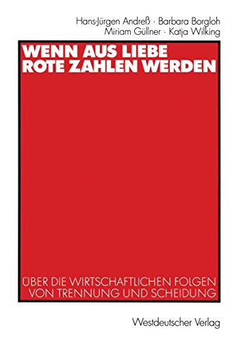 Imagen de archivo de Wenn aus Liebe rote Zahlen werden: ber die wirtschaftlichen Folgen von Trennung und Scheidung (German Edition) a la venta por Lucky's Textbooks