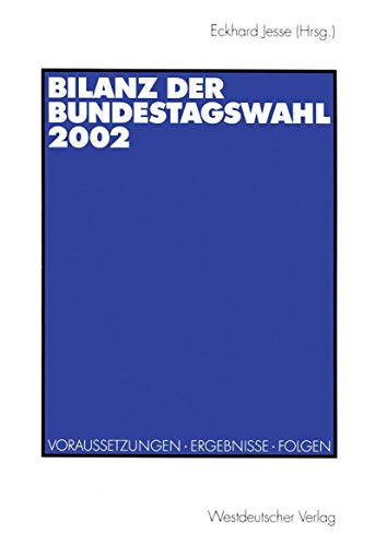 Beispielbild fr Bilanz der Bundestagswahl 2002: Voraussetzungen - Ergebnisse - Folgen zum Verkauf von Revaluation Books