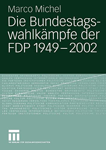 Die Bundestagswahlk?mpfe der FDP 1949 - 2002 - Michel Marco