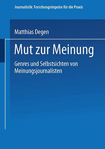 Beispielbild fr Mut Zur Meinung: Genres Und Selbstsichten Von Meinungsjournalisten zum Verkauf von Chiron Media