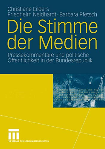 9783531142173: Die Stimme der Medien: Pressekommentare und politische ffentlichkeit in der Bundesrepublik