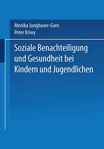 9783531142616: Soziale Benachteiligung und Gesundheit bei Kindern und Jugendlichen (German Edition)
