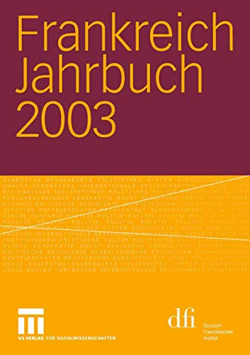 Beispielbild fr Frankreich Jahrbuch 2003 : Politik, Wirtschaft, Gesellschaft, Geschichte, Kultur zum Verkauf von Buchpark
