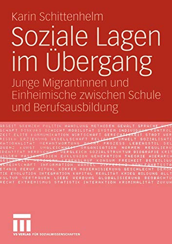 9783531142807: Soziale Lagen im bergang: Junge Migrantinnen und Einheimische zwischen Schule und Berufsausbildung (German Edition)